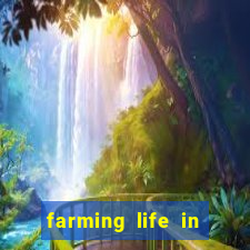 farming life in another world dublado